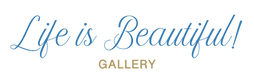 Life is Beautiful! Gallery - Home